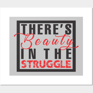 Beauty in the struggle Posters and Art